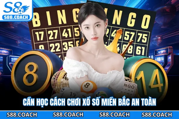 Cần học cách chơi xổ số miền Bắc an toàn Cần học cách chơi xổ số miền Bắc an toàn
