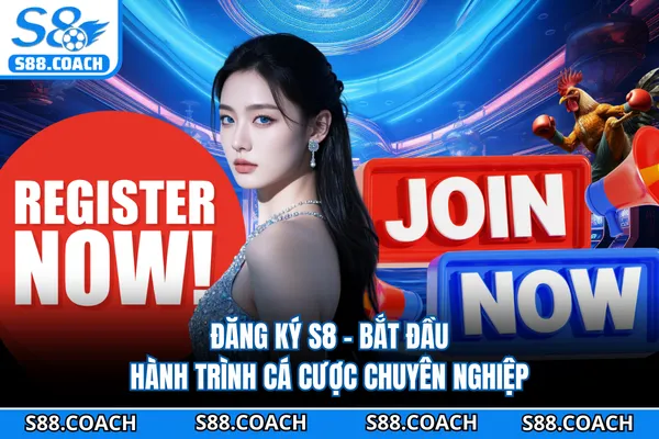 Đăng ký S8 - Bắt Đầu Hành Trình Cá Cược Chuyên Nghiệp