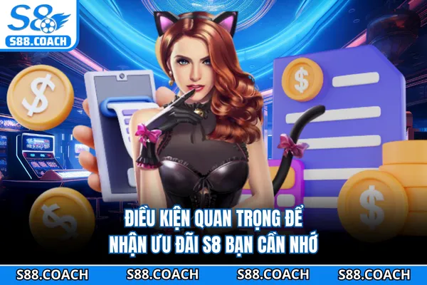 Điều kiện quan trọng để nhận ưu đãi S8 bạn cần nhớ Điều kiện quan trọng để nhận ưu đãi S8 bạn cần nhớ