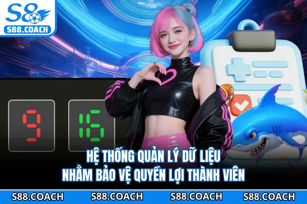 Hệ thống quản lý dữ liệu nhằm bảo vệ quyền lợi thành viên Hệ thống quản lý dữ liệu nhằm bảo vệ quyền lợi thành viên